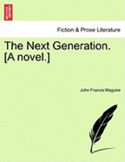 bokomslag The Next Generation. [A Novel.]