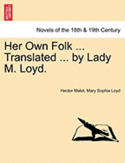 bokomslag Her Own Folk ... Translated ... by Lady M. Loyd.