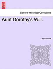 bokomslag Aunt Dorothy's Will.