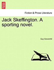 bokomslag Jack Skeffington. a Sporting Novel.