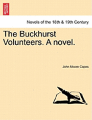 The Buckhurst Volunteers. a Novel. 1