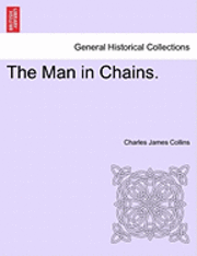 Charles James Collins - The Man in Chains., Häftad