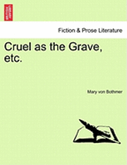 Cruel as the Grave, Etc. 1