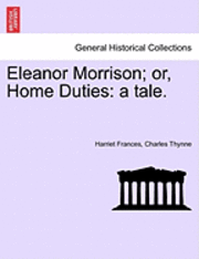 Eleanor Morrison; Or, Home Duties 1