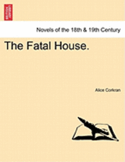 Alice Corkran - Fatal House., Häftad