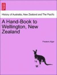A Hand-Book to Wellington, New Zealand 1