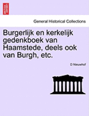 bokomslag Burgerlijk En Kerkelijk Gedenkboek Van Haamstede, Deels Ook Van Burgh, Etc.