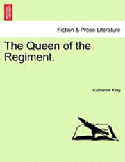 The Queen of the Regiment. 1