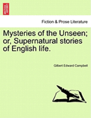 bokomslag Mysteries of the Unseen; Or, Supernatural Stories of English Life.