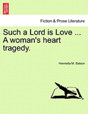 bokomslag Such a Lord Is Love ... a Woman's Heart Tragedy.