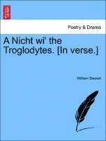 bokomslag A Nicht Wi' the Troglodytes. [in Verse.]