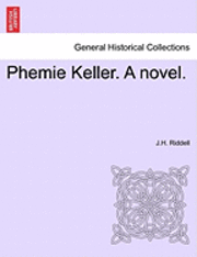 bokomslag Phemie Keller. a Novel.