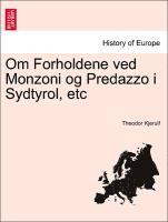 bokomslag Om Forholdene Ved Monzoni Og Predazzo I Sydtyrol, Etc