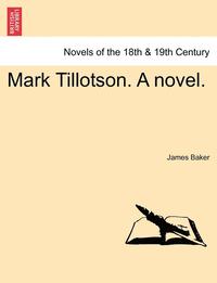 bokomslag Mark Tillotson. a Novel.