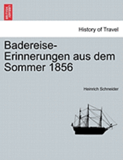 bokomslag Badereise-Erinnerungen Aus Dem Sommer 1856