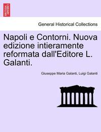 bokomslag Napoli E Contorni. Nuova Edizione Intieramente Reformata Dall'editore L. Galanti.