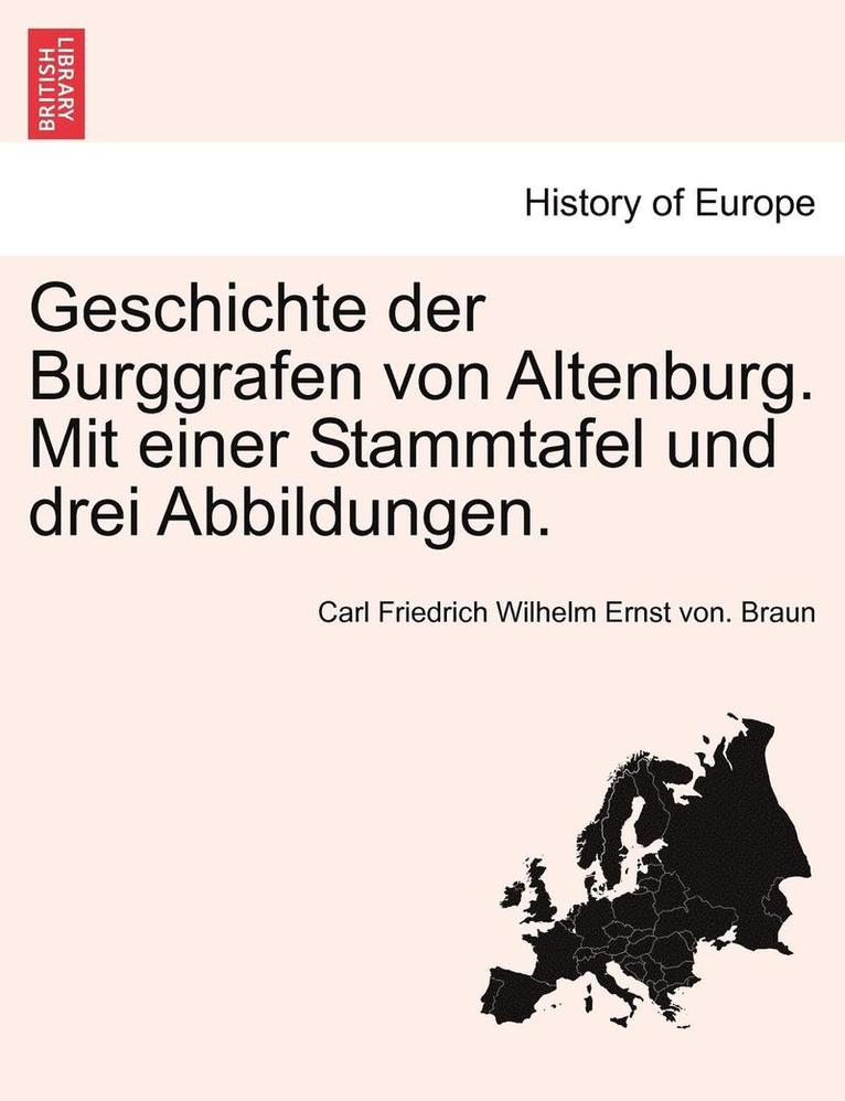 Geschichte Der Burggrafen Von Altenburg. Mit Einer Stammtafel Und Drei Abbildungen. 1