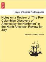 Notes on a Review of the Pre-Columbian Discovery of America by the Northmen in the North American Review for July.