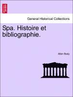 bokomslag Spa. Histoire Et Bibliographie.