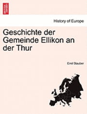 Geschichte Der Gemeinde Ellikon an Der Thur 1