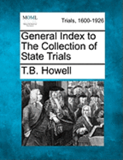 Thomas Bayly Howell, T. B. Howell - General Index to the Collection of State Trials, Häftad