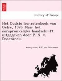 bokomslag Het Oudste Leenactenboek Van Gelre, 1326. Naar Het Oorspronkelijke Handschrift Uitgegeven Door P. N. V. Doorninck.