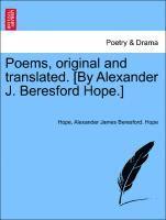 Poems, Original and Translated. [by Alexander J. Beresford Hope.] 1