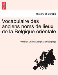 bokomslag Vocabulaire Des Anciens Noms de Lieux de La Belgique Orientale