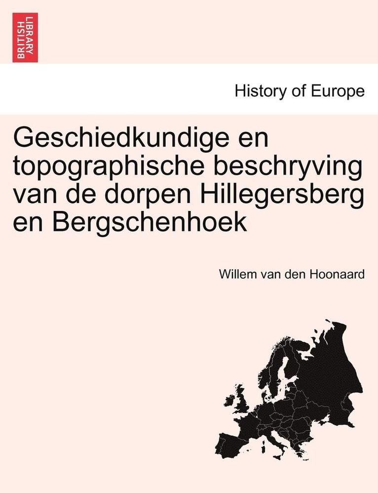 Geschiedkundige en topographische beschryving van de dorpen Hillegersberg en Bergschenhoek 1