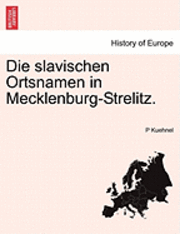 bokomslag Die Slavischen Ortsnamen in Mecklenburg-Strelitz.