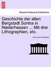 bokomslag Geschichte Der Alten Bergstadt Sontra in Niederhessen ... Mit Drei Lithographien, Etc.