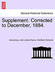 Anonymous, John James Pearce Hitchfield, Richards - Supplement. Corrected to December, 1884., Häftad