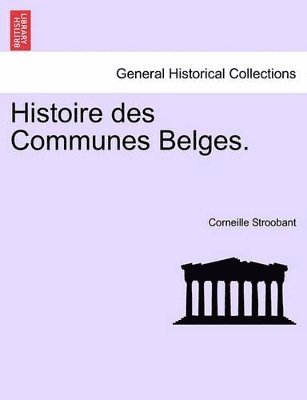 bokomslag Histoire Des Communes Belges.