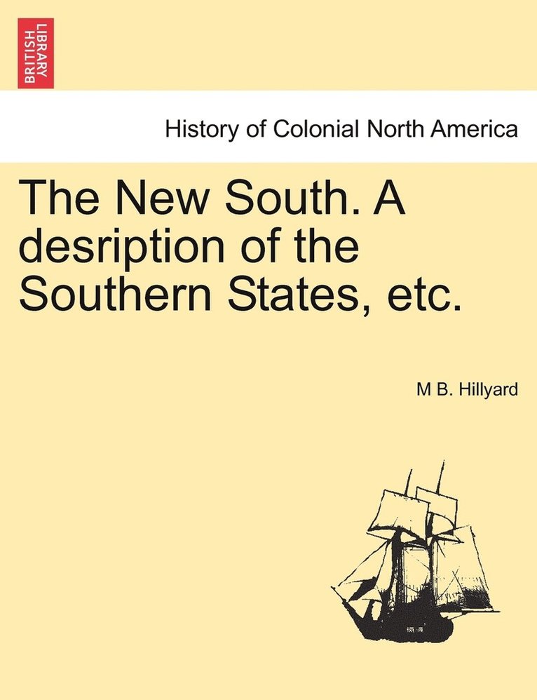 The New South. A desription of the Southern States, etc. 1