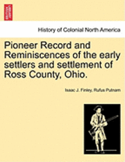 bokomslag Pioneer Record and Reminiscences of the Early Settlers and Settlement of Ross County, Ohio.