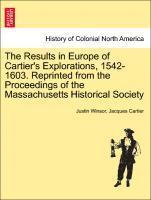 Justin Winsor, Jacques Cartier - Results in Europe of Cartier's Explorations, 1542-1603. Reprinted from the Proceedings of the Massachusetts Historical Society, Häftad