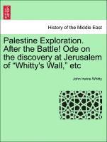 bokomslag Palestine Exploration. After the Battle! Ode on the Discovery at Jerusalem of Whitty's Wall, Etc