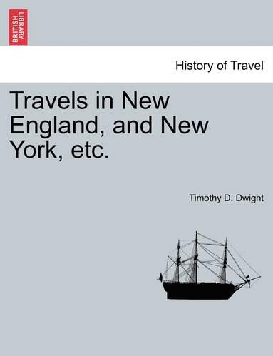 bokomslag Travels in New England, and New York, etc.