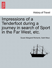 Impressions of a Tenderfoot During a Journey in Search of Sport in the Far West, Etc. 1