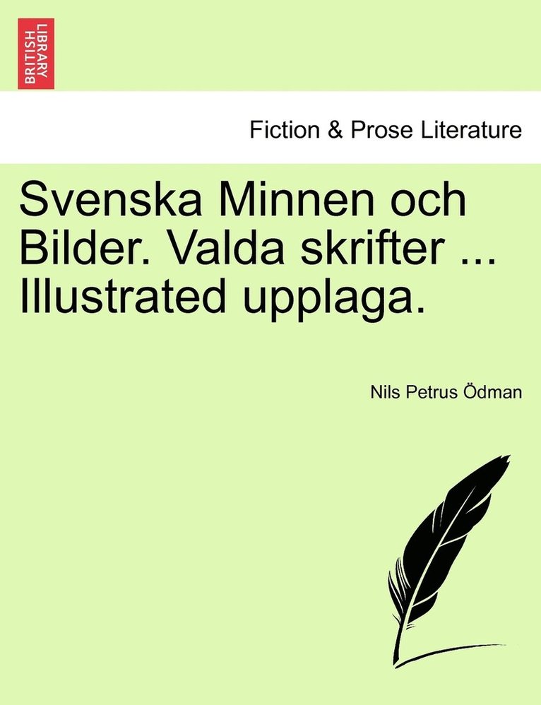Nils Petrus Ödman - Svenska Minnen och Bilder. Valda skrifter ... Illustrated upplaga., Häftad