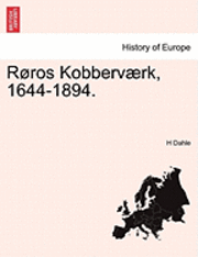 bokomslag Røros Kobberværk, 1644-1894.