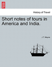 bokomslag Short Notes of Tours in America and India.