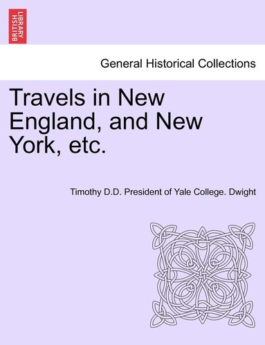 bokomslag Travels in New England, and New York, etc.