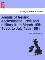 John Rector Graham - Annals of Ireland, Ecclesiastical, Civil and Military from March 19th 1635, to July 12th 1691, Häftad