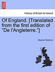 bokomslag Of England. [Translated from the First Edition of "De L'Angleterre."]
