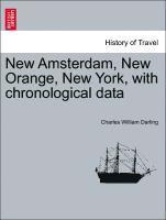 bokomslag New Amsterdam, New Orange, New York, with Chronological Data