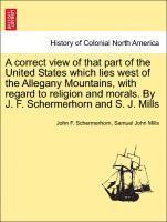 John F Schermerhorn, Samuel John Mills, John F. Schermerhorn - Correct View of That Part of the United States Which Lies West of the Allegany Mountains, with Regard to Religion and Morals. by J. F. Schermerhorn and S. J. Mills, Häftad