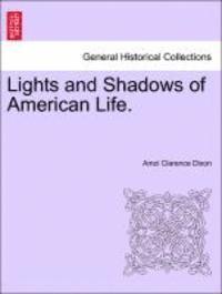 Lights and Shadows of American Life.