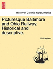 bokomslag Picturesque Baltimore and Ohio Railway. Historical and Descriptive.