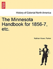 bokomslag The Minnesota Handbook for 1856-7, Etc.